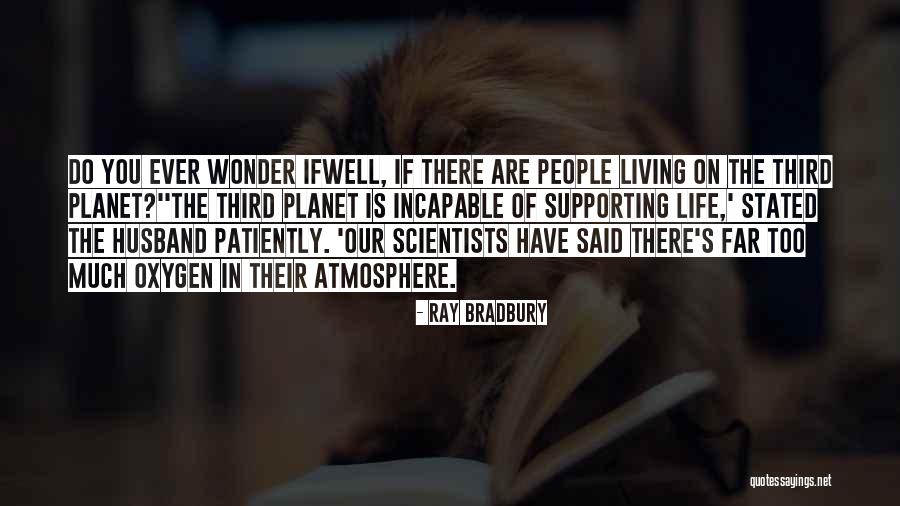 Do You Ever Wonder Quotes By Ray Bradbury Do You Ever Wonder Quotes By Ray Bradbury