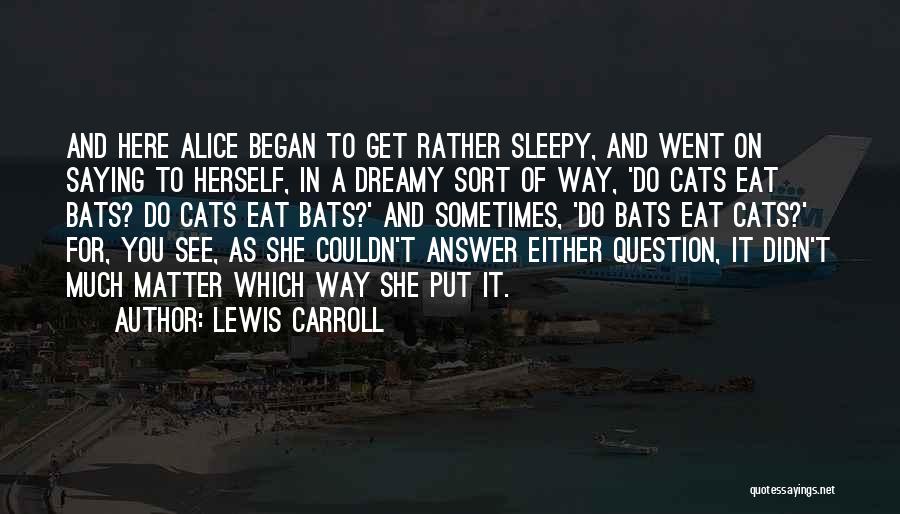 Do You Get It Quotes By Lewis Carroll