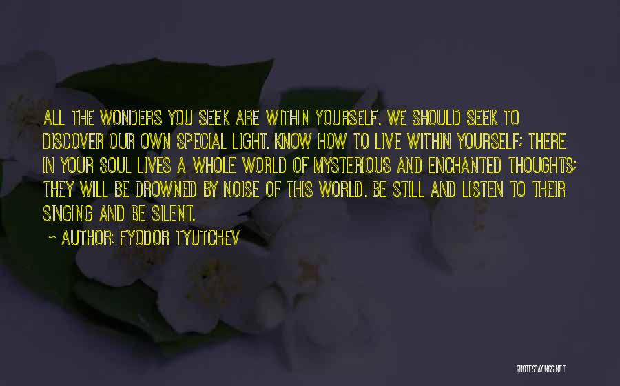 Do You Know How Special You Are Quotes By Fyodor Tyutchev