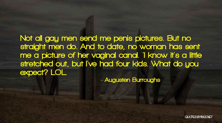 Do You Know I Know You're Gay Quotes By Augusten Burroughs Do You Know I Know You're Gay Quotes By Augusten Burroughs