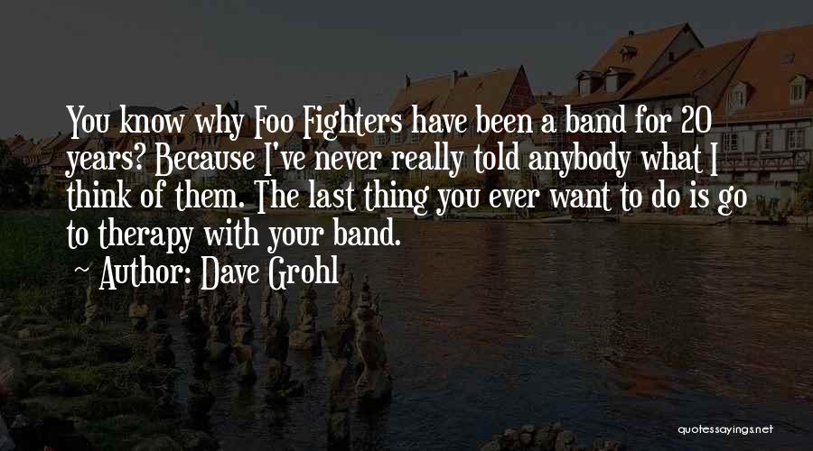 Do You Know What Quotes By Dave Grohl