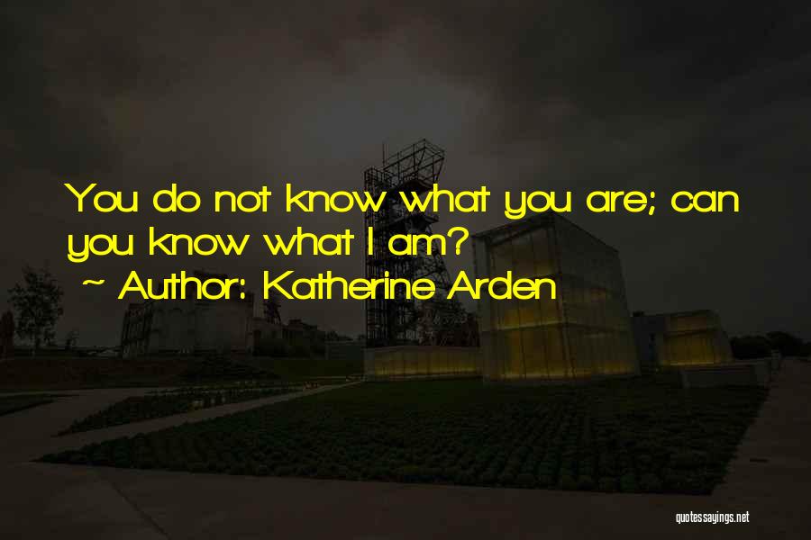 Do You Know What Quotes By Katherine Arden