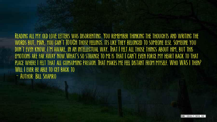 Do You Know What You Do To Me Quotes By Bill Shapiro