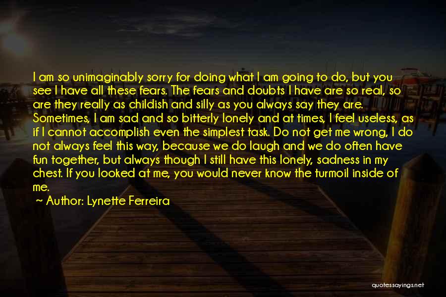 Do You Know What You Do To Me Quotes By Lynette Ferreira