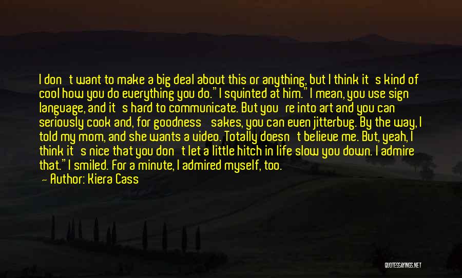 Do You Know What You Mean To Me Quotes By Kiera Cass