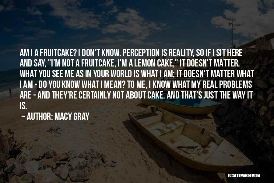 Do You Know What You Mean To Me Quotes By Macy Gray