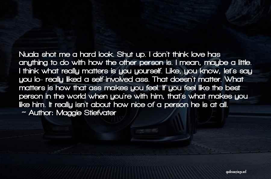 Do You Know What You Mean To Me Quotes By Maggie Stiefvater