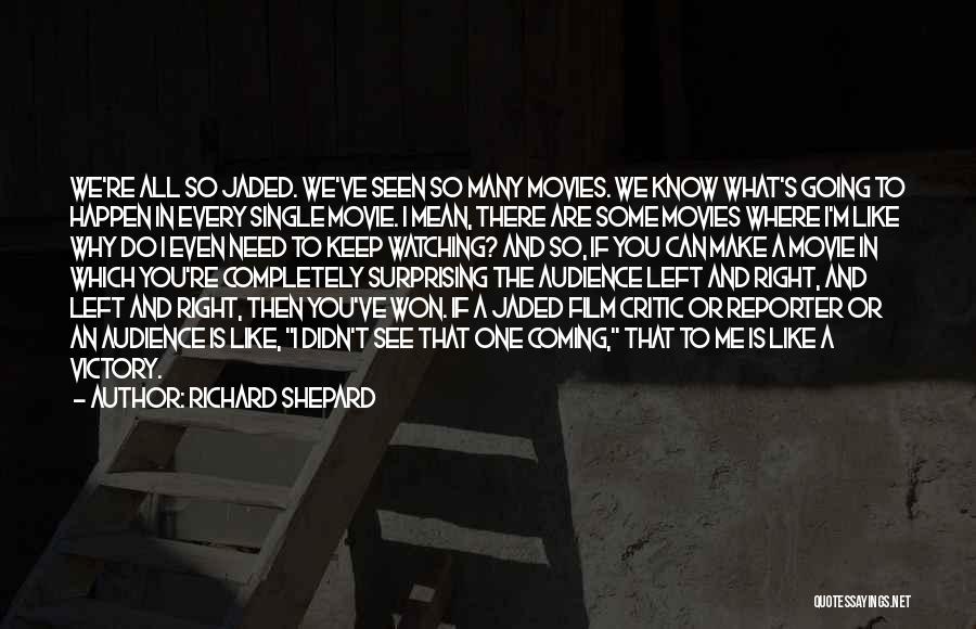 Do You Know What You Mean To Me Quotes By Richard Shepard