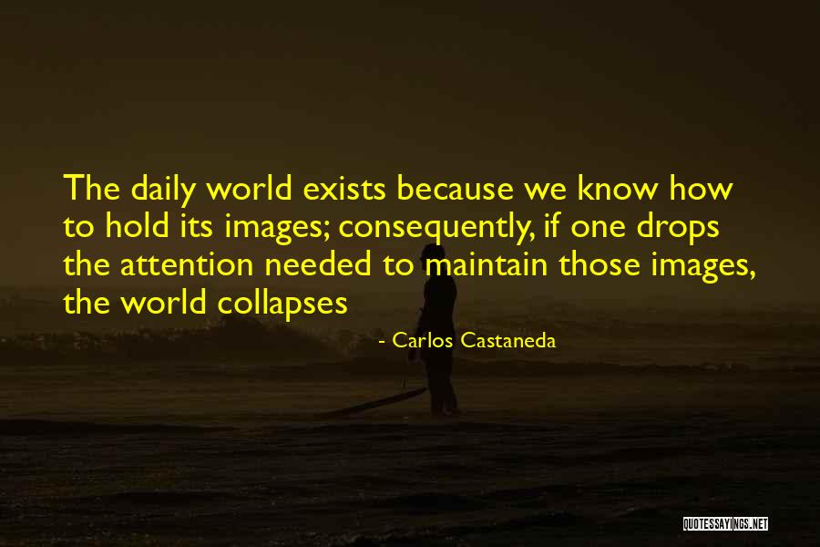 Do You Know Who I Am I Do Exists Quotes By Carlos Castaneda Do You Know Who I Am I Do Exists Quotes By Carlos Castaneda