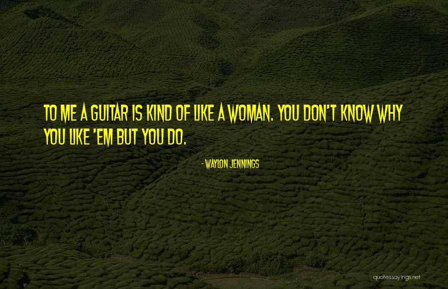Do You Know Why Quotes By Waylon Jennings Do You Know Why Quotes By Waylon Jennings
