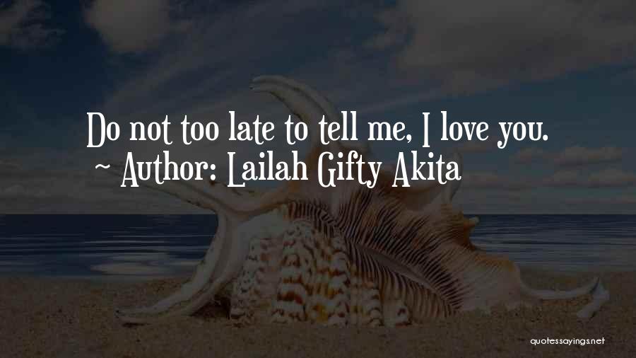 Do You Love Me Too Quotes By Lailah Gifty Akita