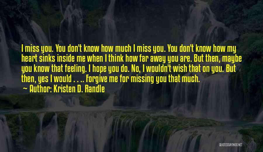 Do You Miss Me Quotes By Kristen D. Randle