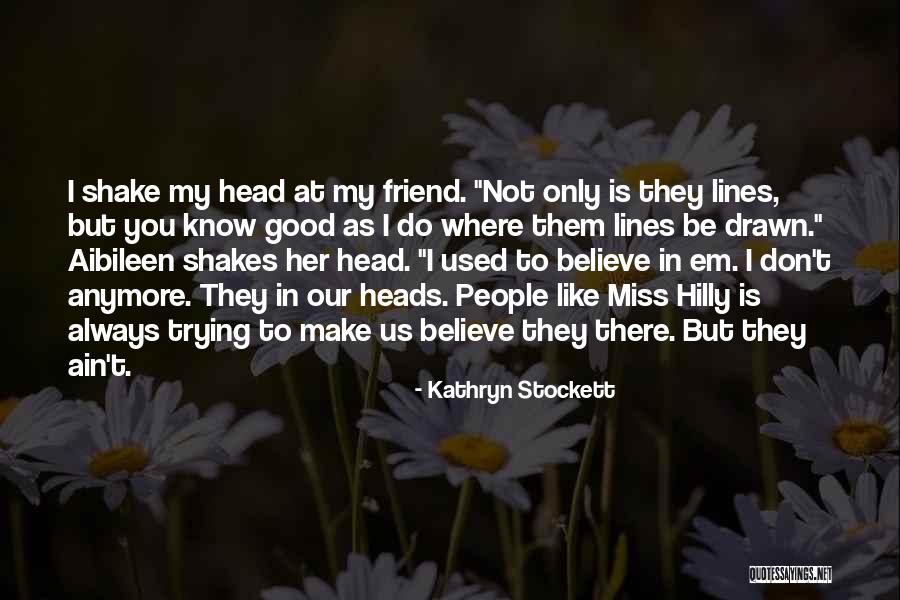 Do You Miss Us Quotes By Kathryn Stockett