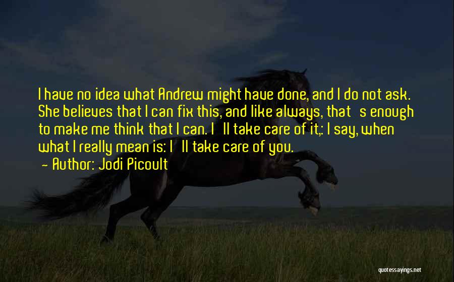 Do You Really Care Quotes By Jodi Picoult