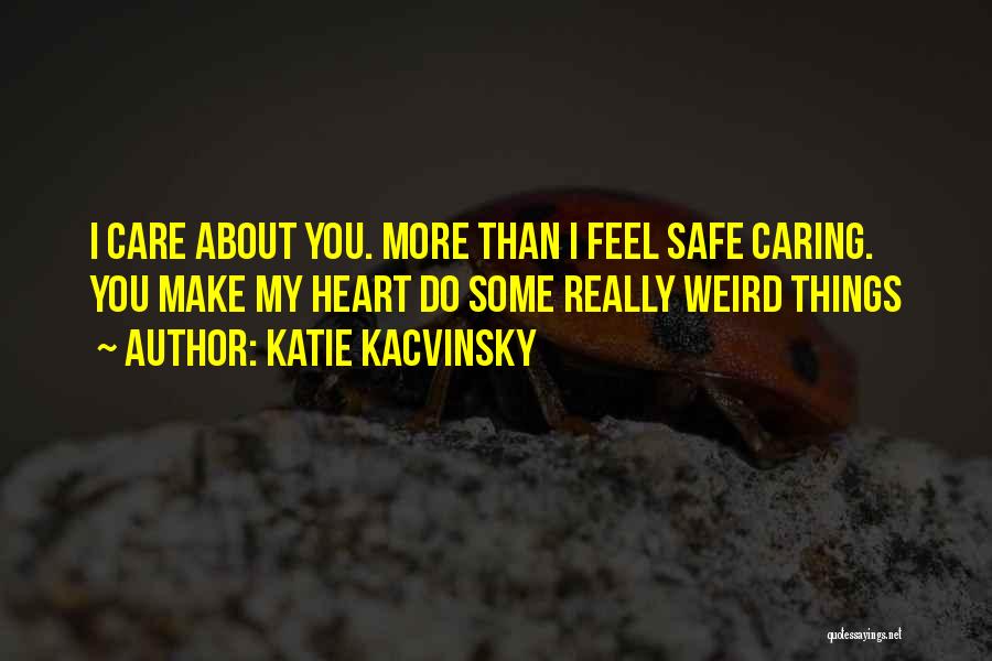 Do You Really Care Quotes By Katie Kacvinsky