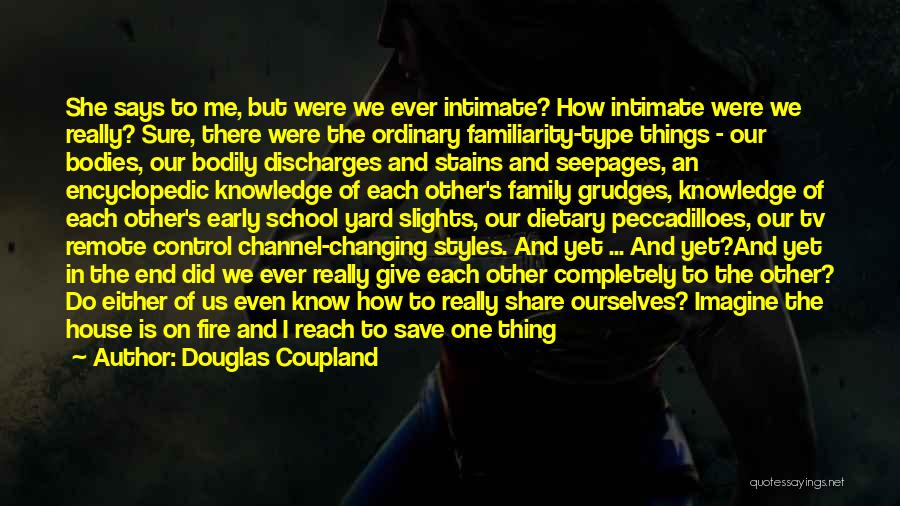 Do You Really Know Me Quotes By Douglas Coupland