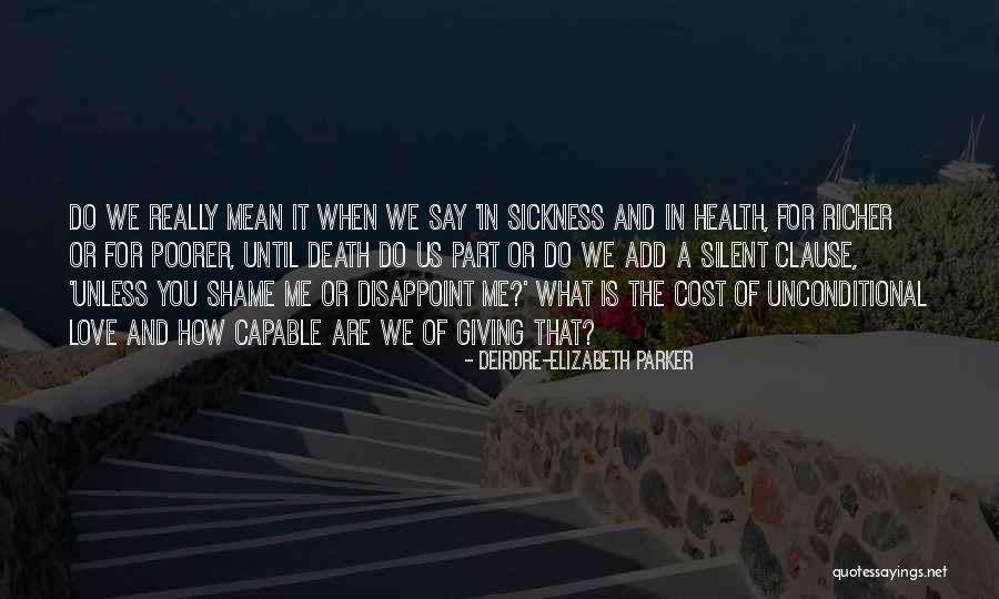 Do You Really Love Me Quotes By Deirdre-Elizabeth Parker Do You Really Love Me Quotes By Deirdre-Elizabeth Parker
