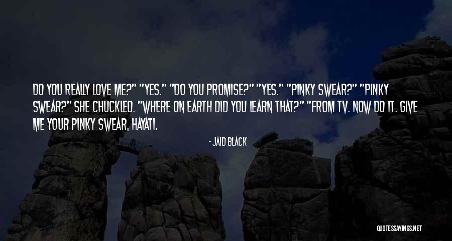 Do You Really Love Me Quotes By Jaid Black Do You Really Love Me Quotes By Jaid Black