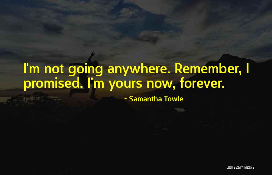 Do You Really Want Love Me Forever Quotes By Samantha Towle