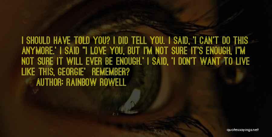 Do You Remember Love Quotes By Rainbow Rowell