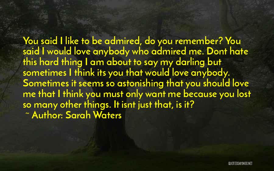 Do You Remember Me Love Quotes By Sarah Waters