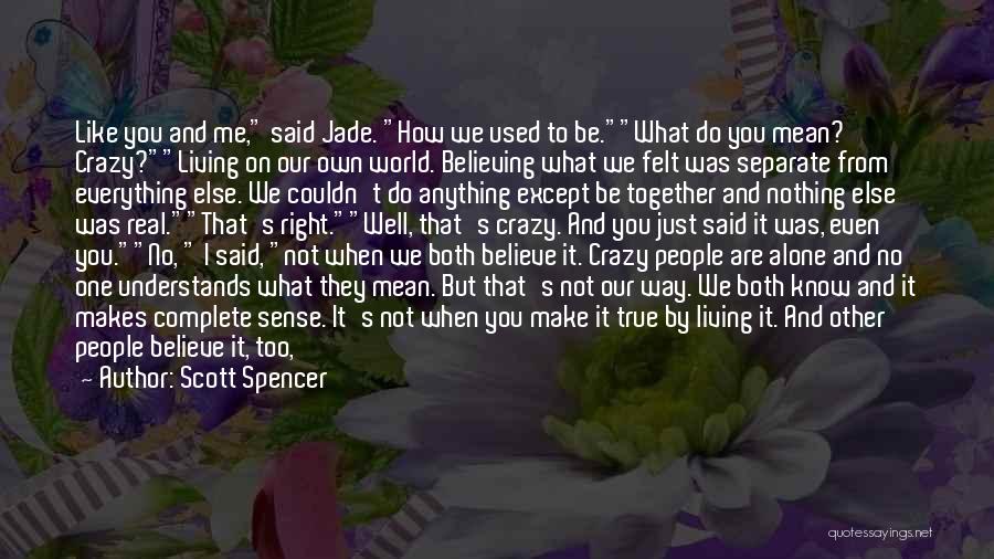 Do You Remember Me Love Quotes By Scott Spencer