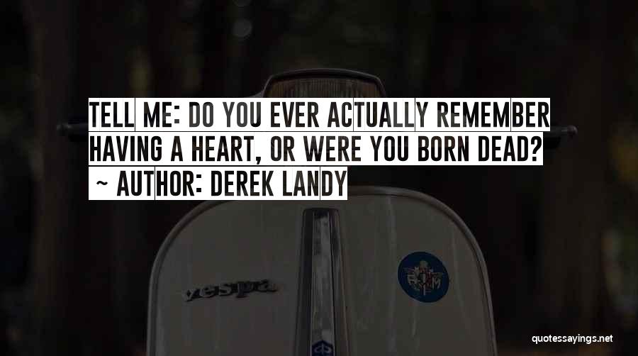 Do You Remember Me Quotes By Derek Landy