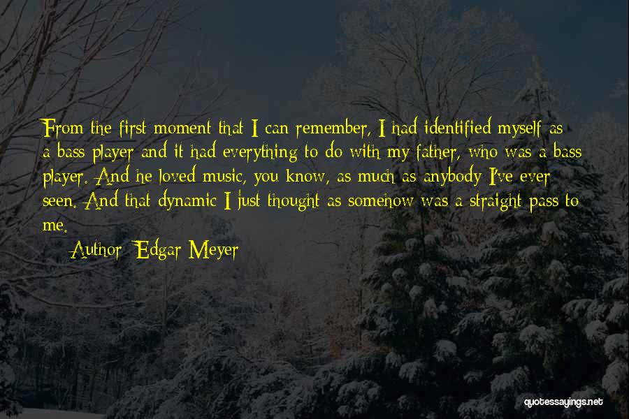 Do You Remember Me Quotes By Edgar Meyer