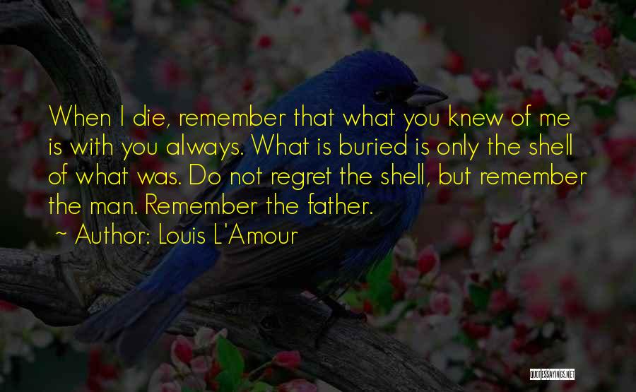 Do You Remember Me Quotes By Louis L'Amour