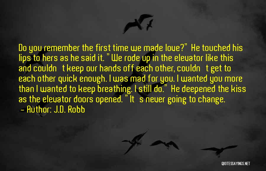 Do You Remember Our First Kiss Quotes By J.D. Robb