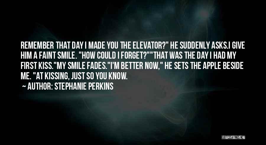 Do You Remember Our First Kiss Quotes By Stephanie Perkins