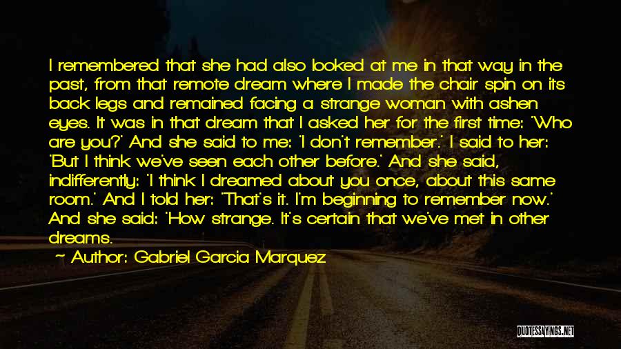 Do You Remember The First Time We Met Quotes By Gabriel Garcia Marquez