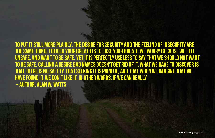 Do You Still Feel The Same Quotes By Alan W. Watts