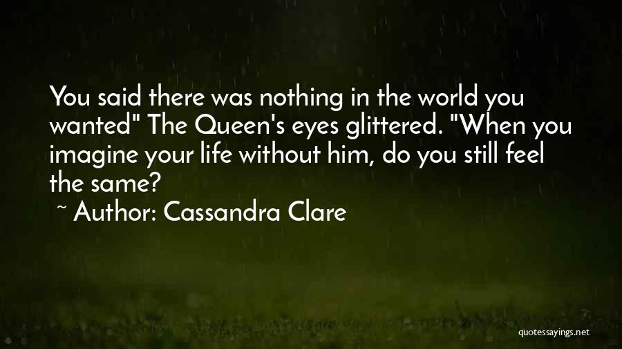 Do You Still Feel The Same Quotes By Cassandra Clare