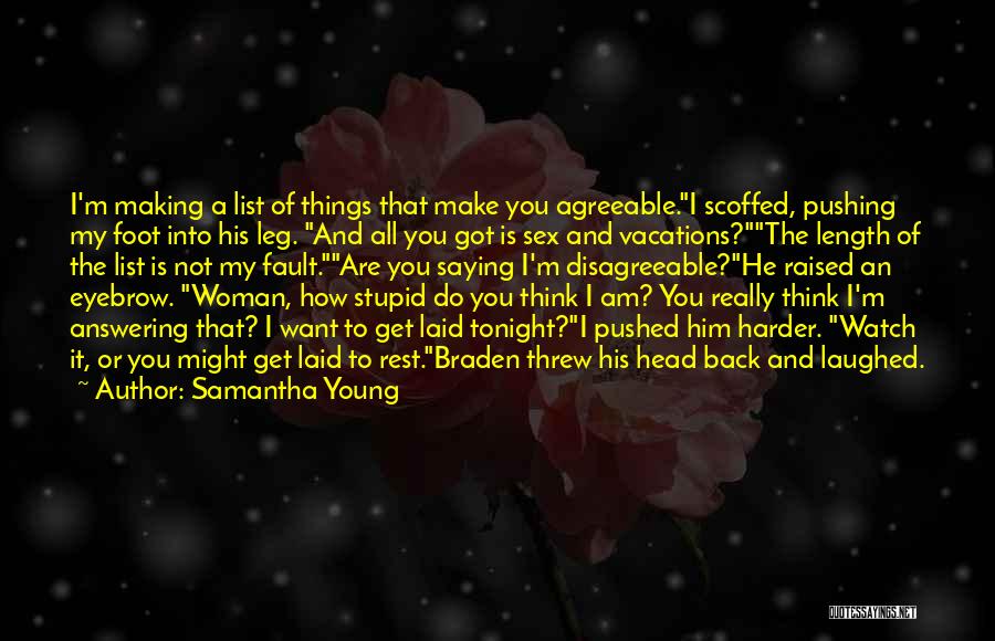 Do You Think I Am Stupid Quotes By Samantha Young