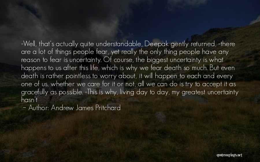 Do You Think I Really Care Quotes By Andrew James Pritchard