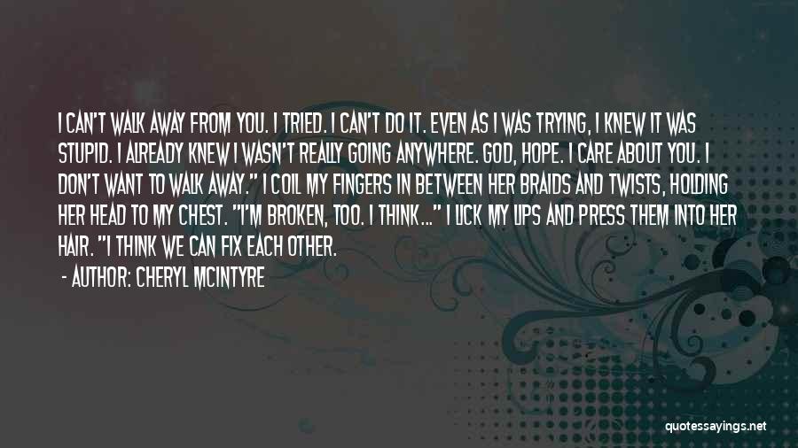 Do You Think I Really Care Quotes By Cheryl McIntyre