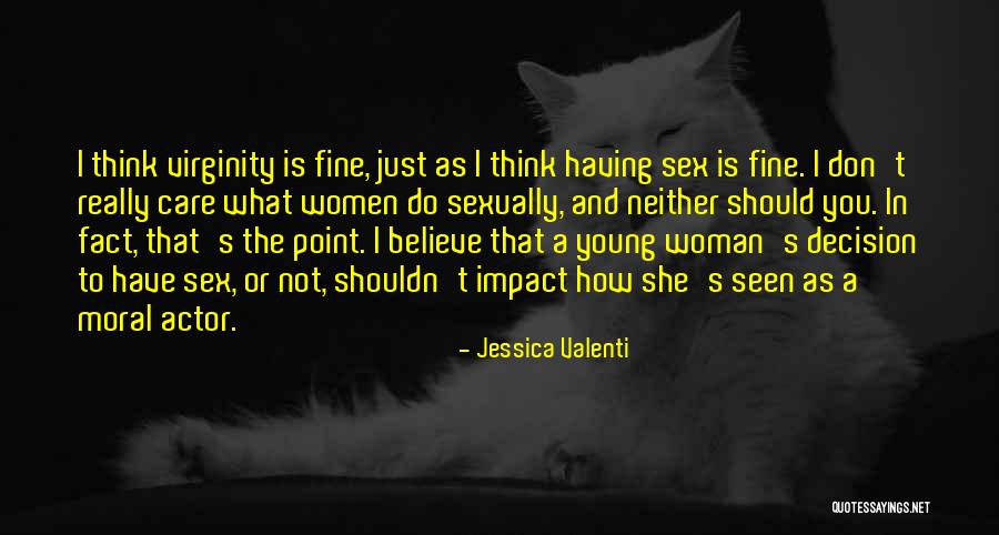 Do You Think I Really Care Quotes By Jessica Valenti Do You Think I Really Care Quotes By Jessica Valenti