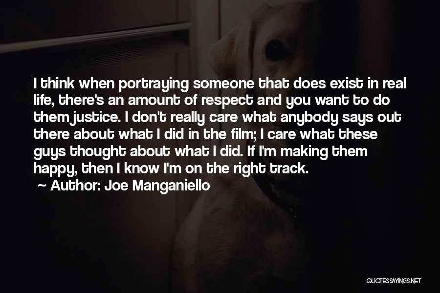 Do You Think I Really Care Quotes By Joe Manganiello
