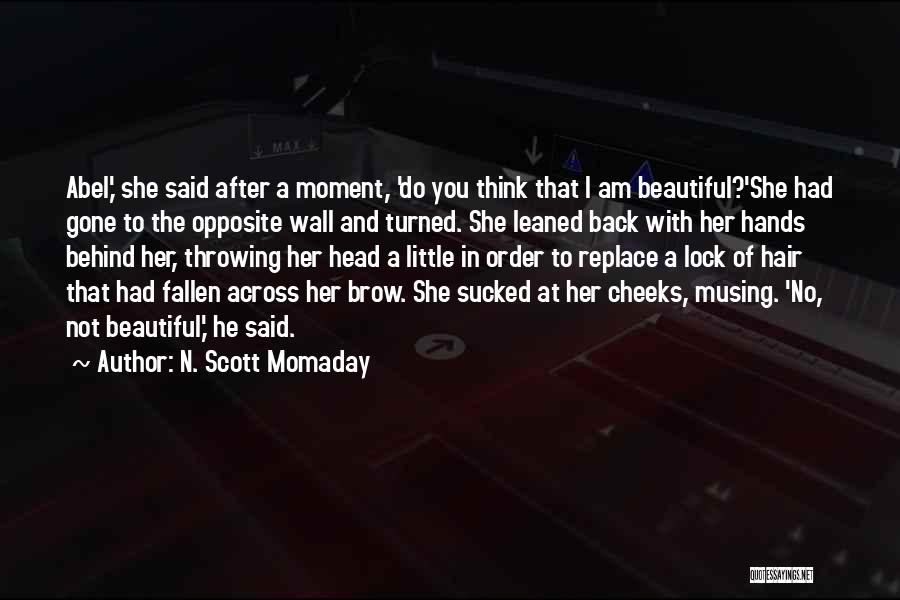Do You Think I'm Beautiful Quotes By N. Scott Momaday