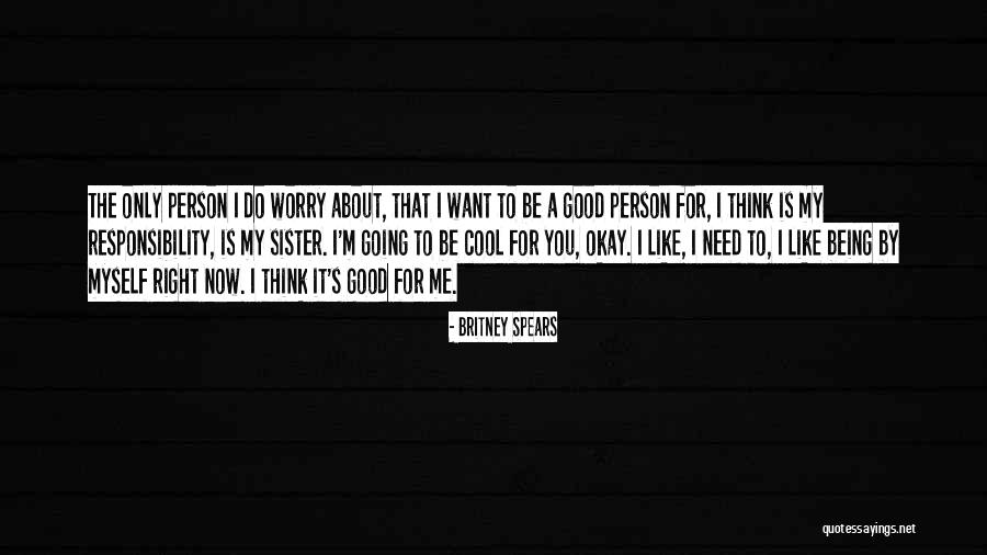 Do You Think Right Quotes By Britney Spears