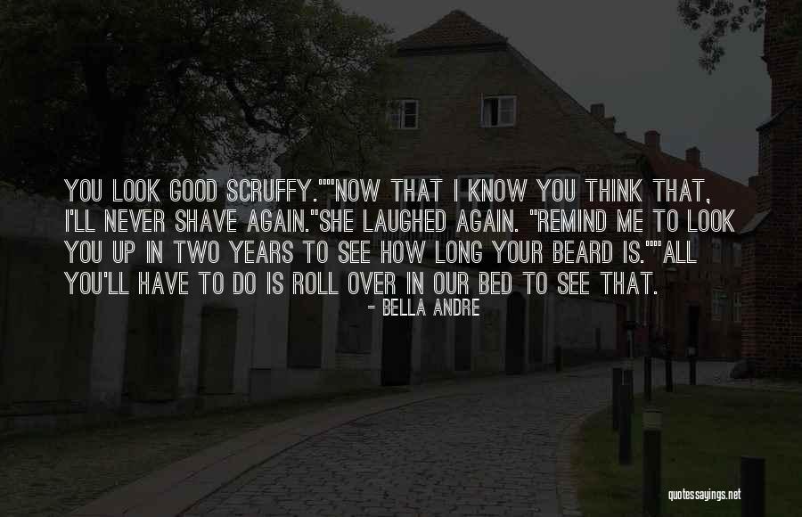 Do You Think You Know Me Quotes By Bella Andre