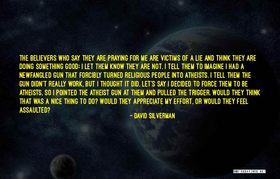 Do You Think You Know Me Quotes By David Silverman