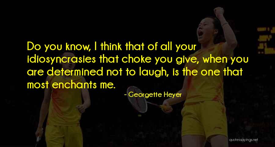 Do You Think You Know Me Quotes By Georgette Heyer