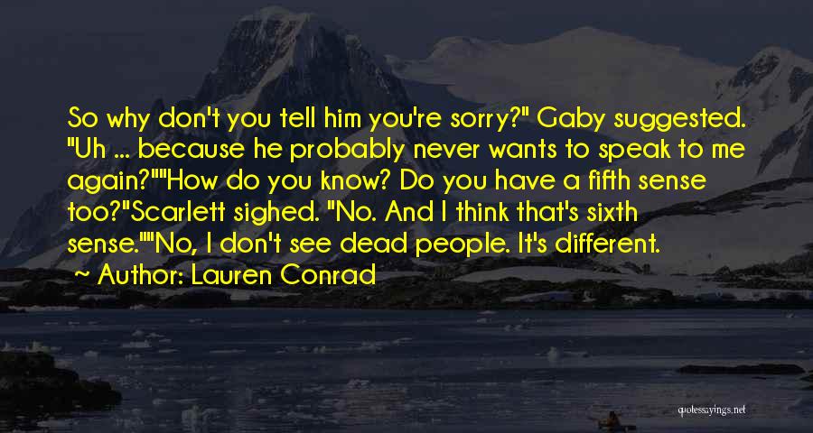 Do You Think You Know Me Quotes By Lauren Conrad