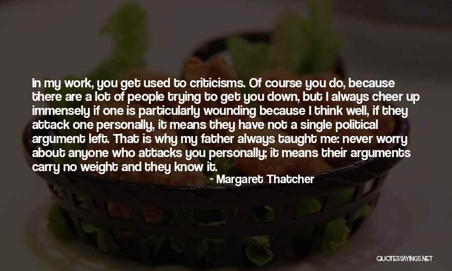 Do You Think You Know Me Quotes By Margaret Thatcher