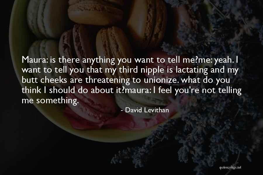 Do You Want It Quotes By David Levithan