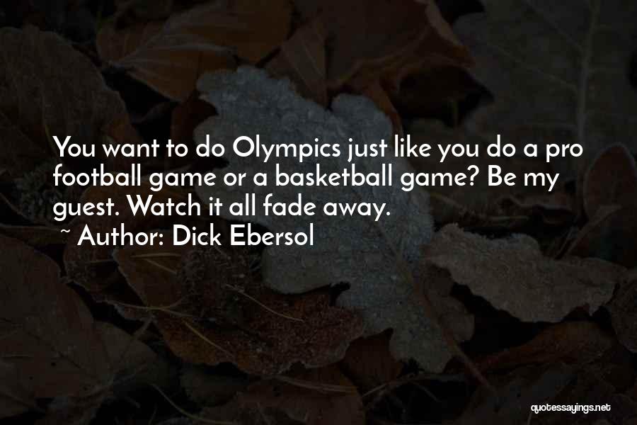 Do You Want It Quotes By Dick Ebersol