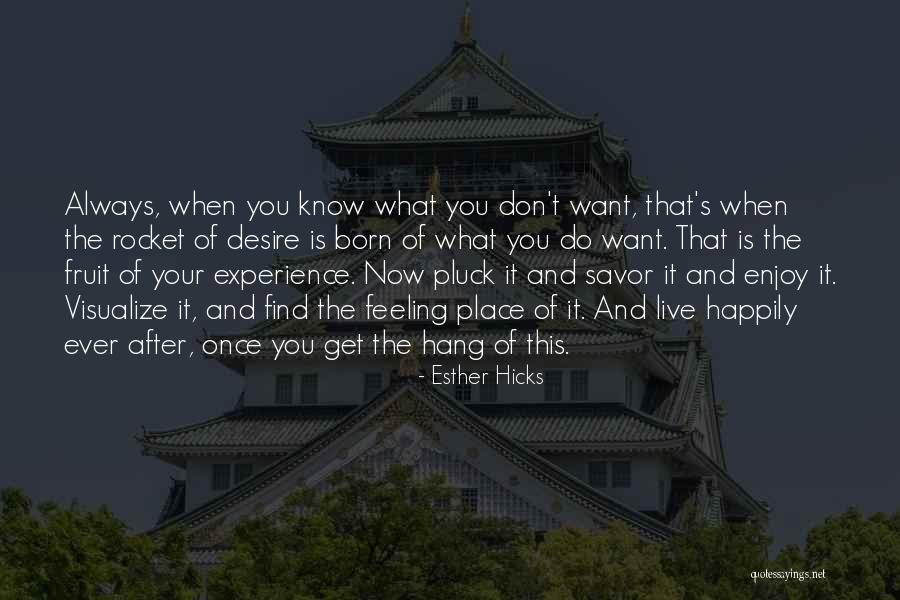 Do You Want It Quotes By Esther Hicks