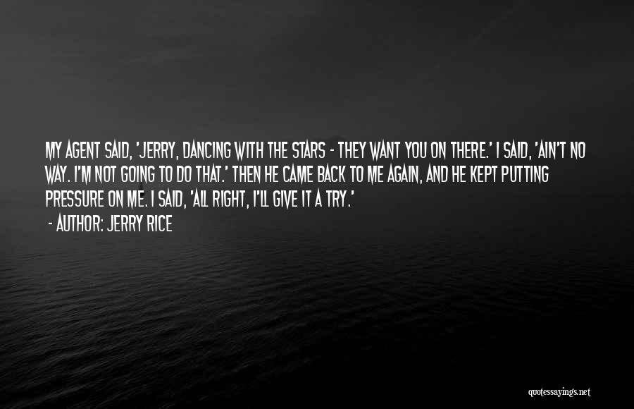 Do You Want Me Back Quotes By Jerry Rice
